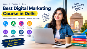 Read more about the article Best Digital Marketing Course in Delhi: Learn the Skills to Build a Successful Digital Career